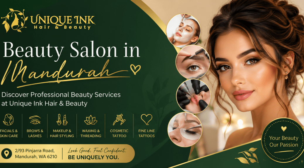 Beauty Salon in Mandurah: Discover Professional Beauty Services at Unique Ink Hair & Beauty